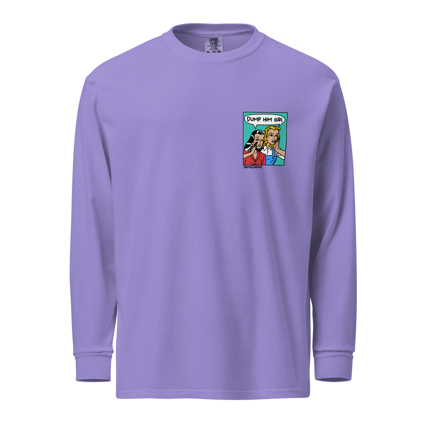 'Dump him girl' Long-Sleeve Shirt